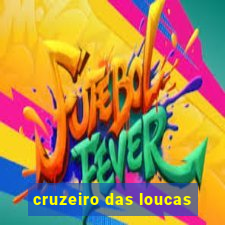 cruzeiro das loucas